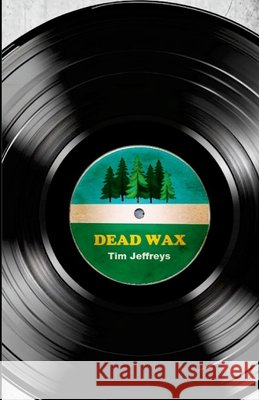 Dead Wax Jeffreys, Tim 9781105451782