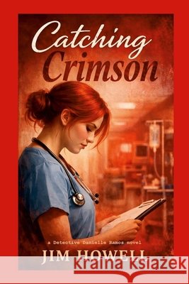 Catching Crimson Howell, Jim 9781105454509