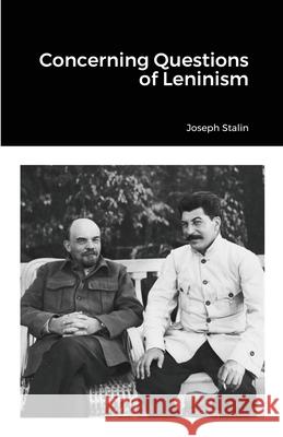 Concerning Questions of Leninism Joseph Stalin 9781105460890 Lulu.com