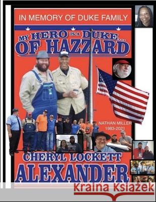 My Hero Is a Duke...of Hazzard Nathan Miller Edition 1983-2021 Cheryl Lockett Alexander 9781105462450