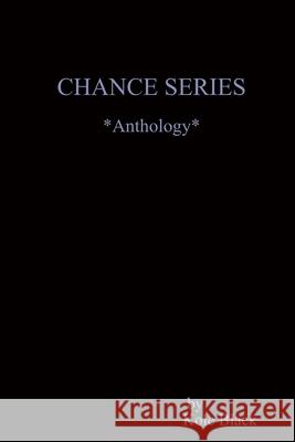 The CHANCE SERIES *Anthology* Kole Black 9781105482670