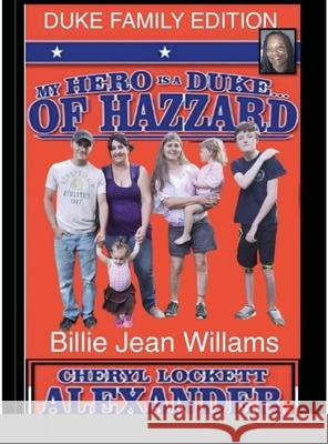 My Hero Is a Duke...of Hazzard Billie Jean Williams Efition Cheryl Lockett Alexander 9781105493225