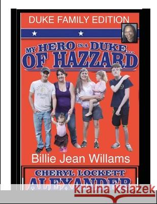 My Hero Is a Duke...of Hazzard Billie Jean Williams Edition Cheryl Lockett Alexander 9781105494512 Lulu.com