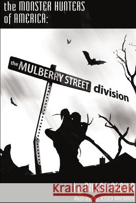 Monster Hunters of America: The Mulberry Street Division Dillon Brown 9781105498718
