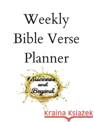 Success and Beyond Bible Verse Weekly Planner James Washington, Maria Washington 9781105499913