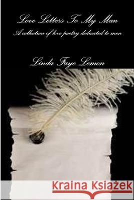 Love Letters To My Man Linda Lemon 9781105501487 Lulu.com