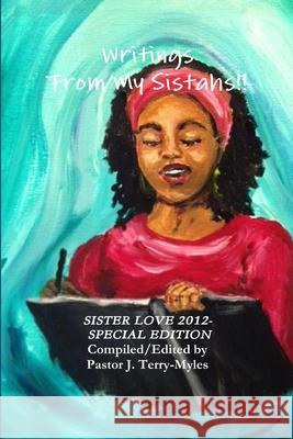 Writings From My Sistahs!!! Julia Terry-Myles 9781105507809