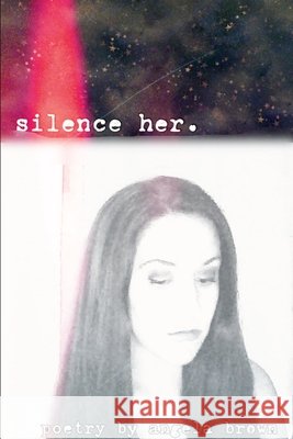 silence her. Brown, Angela, Hinish, Rebecca 9781105508141