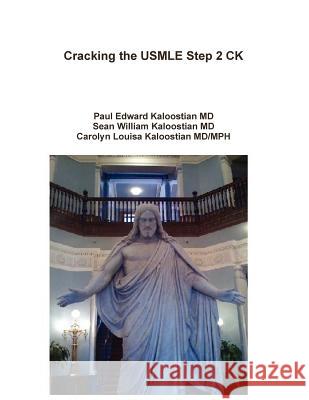 Cracking the USMLE Step 2 CK Kaloostian, Paul Edward 9781105520884 Lulu.com