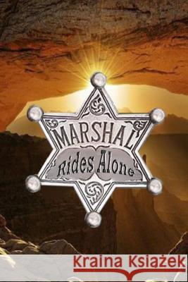 Marshal Rides Alone Gary Skinner 9781105522031