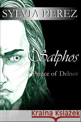 Salphos: Prince of Delnot Sylvia Perez 9781105528101 Lulu.com