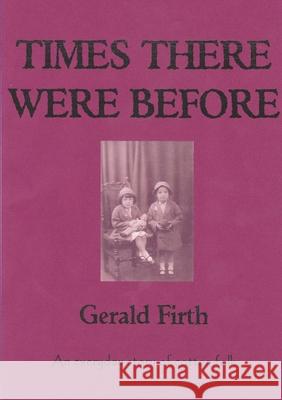 Times There Were Before Gerald Firth 9781105529153