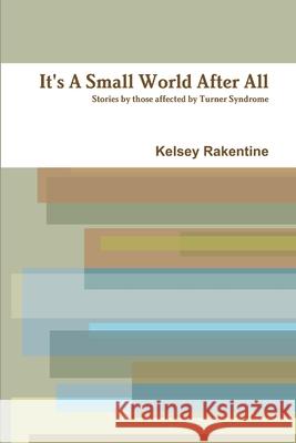It's A Small World After All Kelsey Rakentine 9781105547706