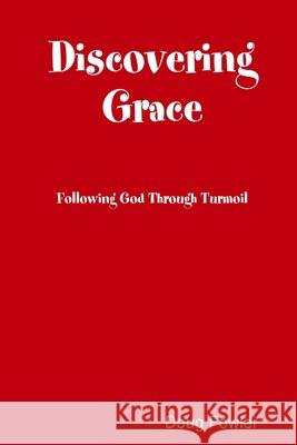 Discovering Grace Doug Fowler 9781105555213