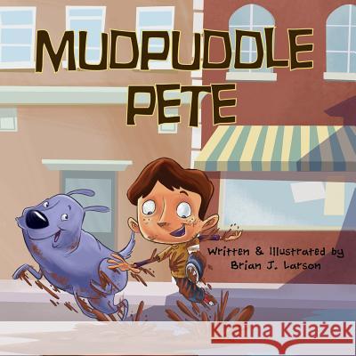 Mudpuddle Pete Brian Larson 9781105581182