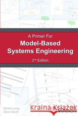 A Primer for Model-Based Systems Engineering David Long Zane Scott 9781105588105