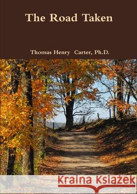The Road Taken Thomas Henry Carter 9781105598098