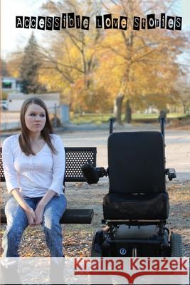 Accessible Love Stories Christy Leight Stewart, Ruth Madison, Jess Gulbranson, Amanda Dier, DC Graham, Esther Day 9781105605345