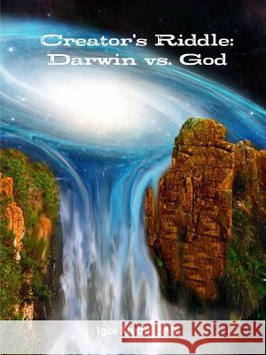 Creator's Riddle: Darwin vs. God Kryan, Igor 9781105605536