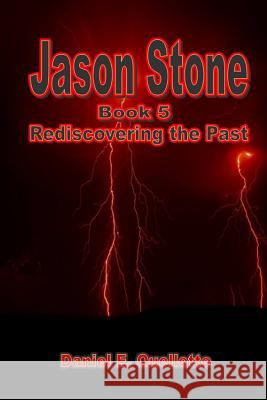 Jason Stone (Book V) Rediscovering The Past Ouellette, Daniel E. 9781105612961 Lulu.com