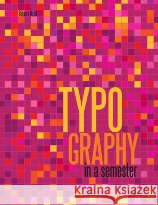 Typography in a Semester Biljana Kroll 9781105626197