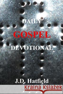 Daily Gospel Devotional J.D. Hatfield 9781105632846