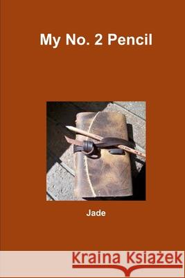 My No. 2 Pencil Jade 9781105640308