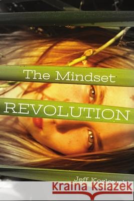 The Mindset Revolution Jeff Kozlowski 9781105644641 Lulu.com