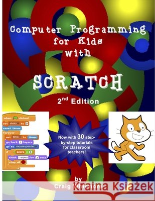 Computer Programming for Kids with Scratch Craig Whitmore 9781105653254