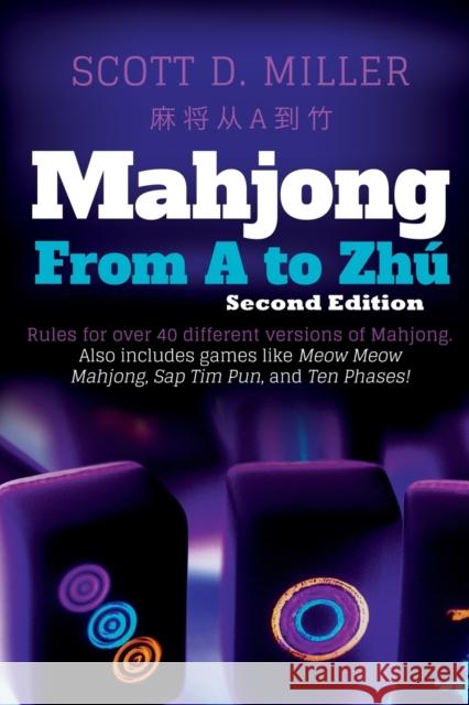 Mahjong From A To Zhú Dr Scott D Miller, PH D (Chicago Illinois) 9781105654985 Lulu.com