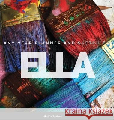 Ella: Any Year Planner Stepro Designs 9781105669811