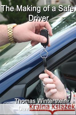 The Making of a Safe Driver Thomas Winterstein David Winterstein 9781105687822