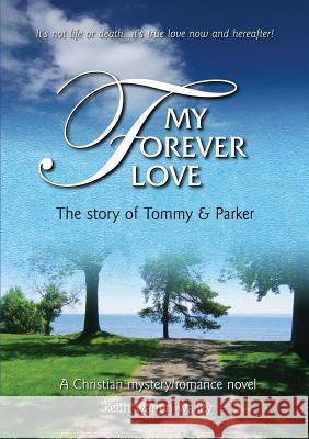 My Forever Love Keith Walley 9781105702105