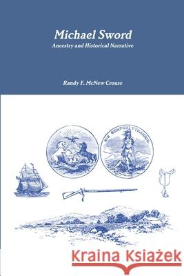 Michael Sword, Ancestry and Historical Narrative Randy F. McNew Crouse 9781105710063