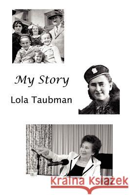 My Story Lola Taubman 9781105713712 Lulu.com