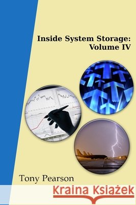 Inside System Storage: Volume IV (Paperback) Tony Pearson 9781105722134