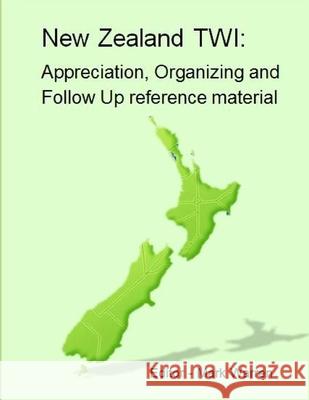 New Zealand TWI: Appreciation, Operating and Follow Up Programs Mark Warren 9781105722639