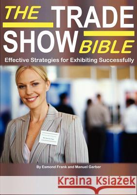 The Trade Show Bible Manuel Garber - Esmond Frank 9781105725333