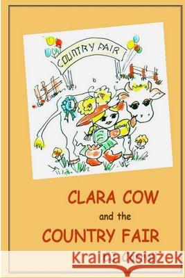 Clara Cow and the Country Fair CJ Carroll 9781105733536