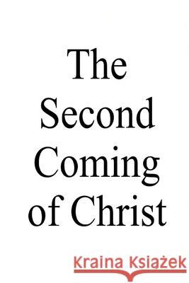 The Second Coming of Christ Levi Ronald 9781105759826 Lulu Press