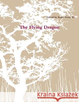 The Flying Dragon Ruixi Ai 9781105768903