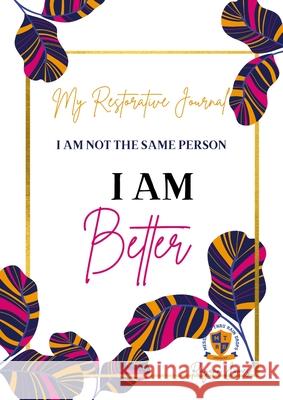 My Restorative Journal: I Am Better Rayann James 9781105771200 Lulu.com