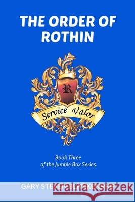 The Order of Rothin: Book Three of the Jumble Box Series Blankenship, Gary, Blankenship, R. E. 9781105775239 Lulu.com