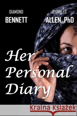 Her Personal Diary Bennett, Diamond, Allen, Charles 9781105777011 Lulu.com