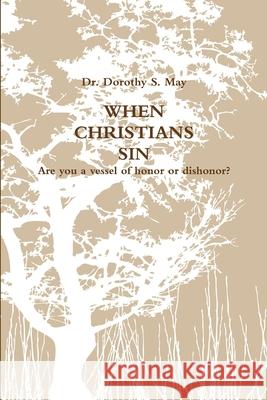 When Christians Sin Dorothy May 9781105800894