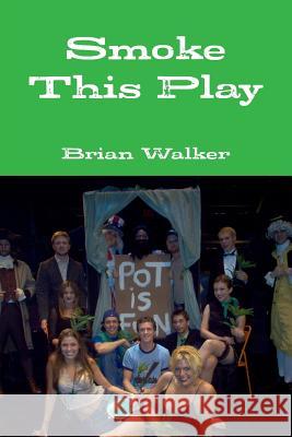 Smoke This Play Brian Walker 9781105810961