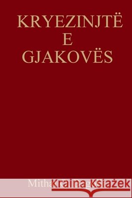Kryezinjtë E Gjakovës Mithat Q Begolli 9781105811401 Lulu.com