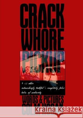 Crack Whore Pickup Colm Hogan 9781105816949