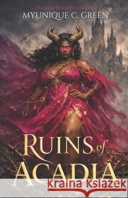 Ruins of Acadia Myunique C. Green 9781105837517