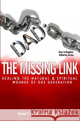 Dad The Missing Link Bishop Darryl Husband Sr. 9781105855733